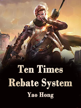 Ten Times Rebate System